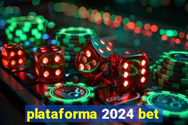 plataforma 2024 bet